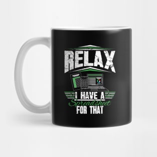 Relax I Have A Spredsheet For That Accountant Mug